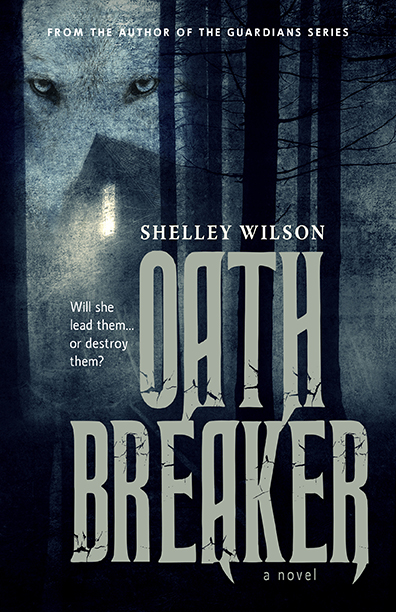 Oath Breaker by Shelley Wilson